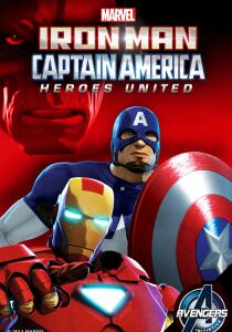Iron Man & Captain America: Heroes United [Sub-Ita] streaming