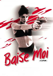 Baise moi – Scopami streaming