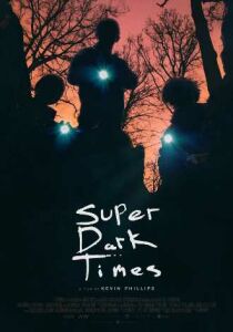 Super Dark Times streaming