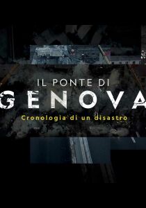 Il Ponte di Genova - Cronologia di un disastro streaming