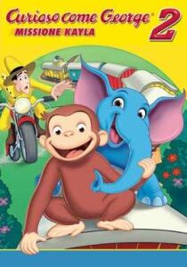 Curioso come George 2 - Missione Kayla streaming