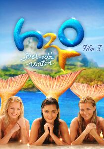 H2O - Just add Water Film 3 streaming