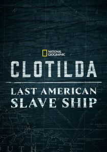 Clotilda - La nave degli Schiavi  [Corto] streaming