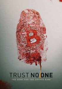 Trust No One - The Hunt For The Crypto King streaming