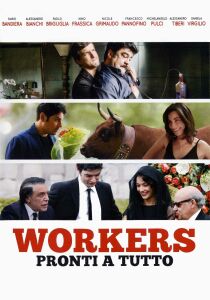 Workers - Pronti a tutto streaming