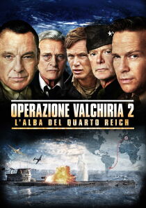 Operazione Valchiria 2 - L'alba del Quarto Reich streaming
