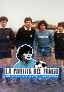 La partita nel fango - Un giorno nella vita di Maradona streaming