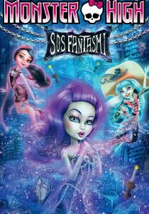 Monster High - S.O.S. Fantasmi streaming