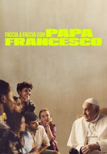 Faccia a faccia con Papa Francesco [Sub-ITA] streaming