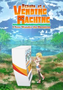 Reborn as a Vending Machine, I Now Wander the Dungeon streaming