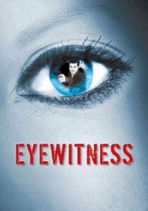 Eyewitness - Testimone nell'ombra streaming