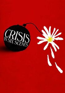 Crisis in Six Scenes streaming